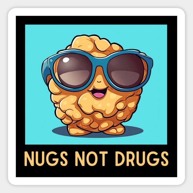 Nugs Not Drugs | Nugget Pun Magnet by Allthingspunny